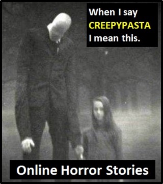 meaning of CREEPYPASTA