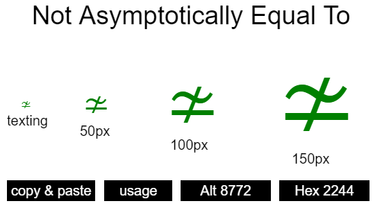 Not-Asymptotically-Equal-To
